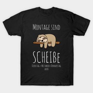 Lustige Sprüche für Männer & Frauen I Montage sind Scheiße T-Shirt